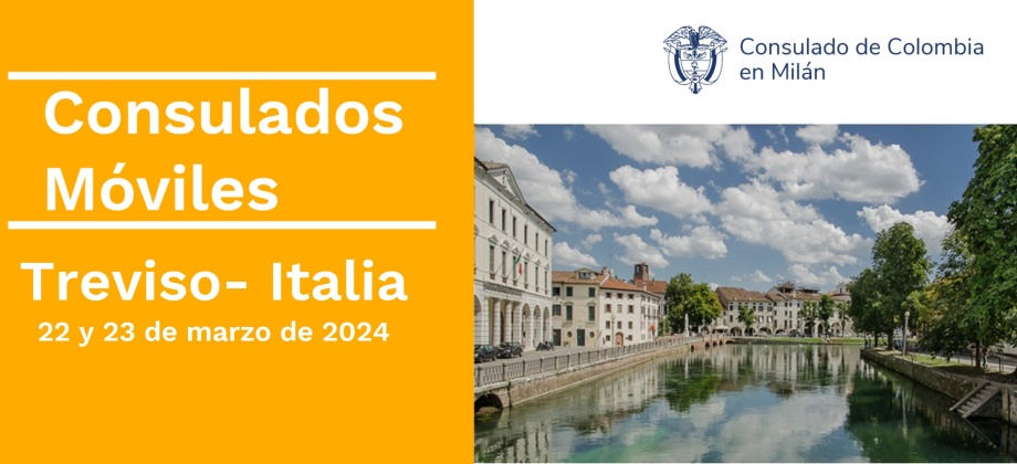 El Consulado de Colombia en Milán realizará un Consulado Móvil en Treviso- Italia, los días 22 y 23 de marzo de 2024