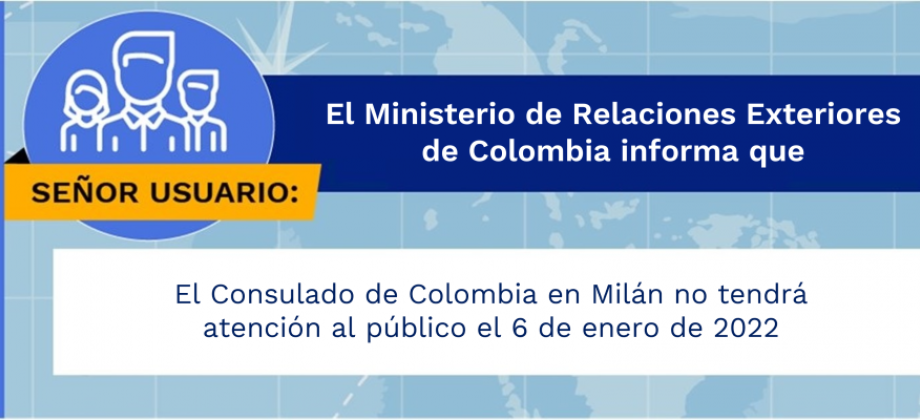  El Consulado de Colombia en Milán no tendrá atención al público el 6 de enero de 2022