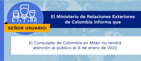  El Consulado de Colombia en Milán no tendrá atención al público el 6 de enero de 2022