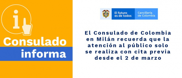 El Consulado de Colombia en Milán recuerda que la atención al público solo se realiza con cita previa desde el 2 de marzo de 2020