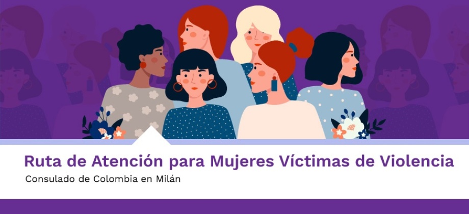 Ruta de Atención para MujeresVíctimas de Violencia del Consulado de Colombia en Milán
