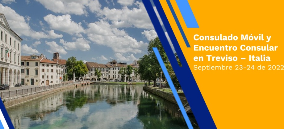 Consulado de Colombia en Milán realizará un Consulado Móvil y un Encuentro Consular en Treviso, los días 23 y 24 de septiembre de 2022