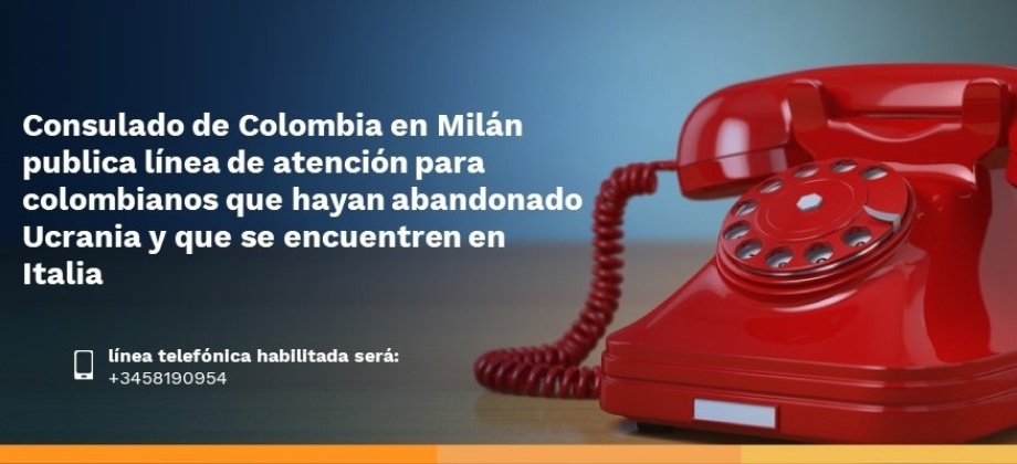 Consulado de Colombia en Milán publica línea de atención para colombianos que hayan abandonado  Ucrania y que se encuentren en Italia